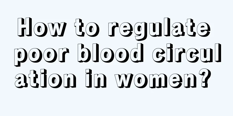 How to regulate poor blood circulation in women? 