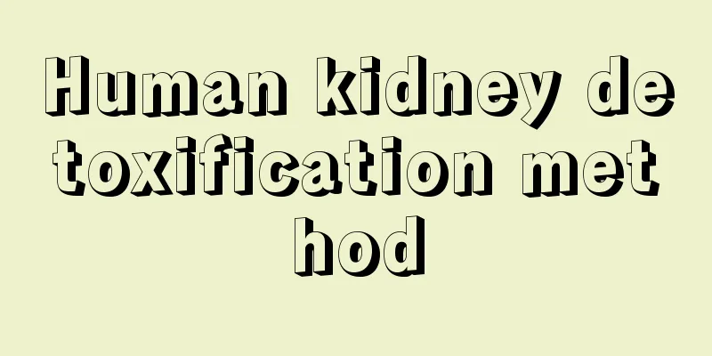 Human kidney detoxification method
