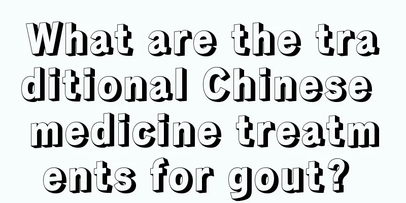 What are the traditional Chinese medicine treatments for gout? 