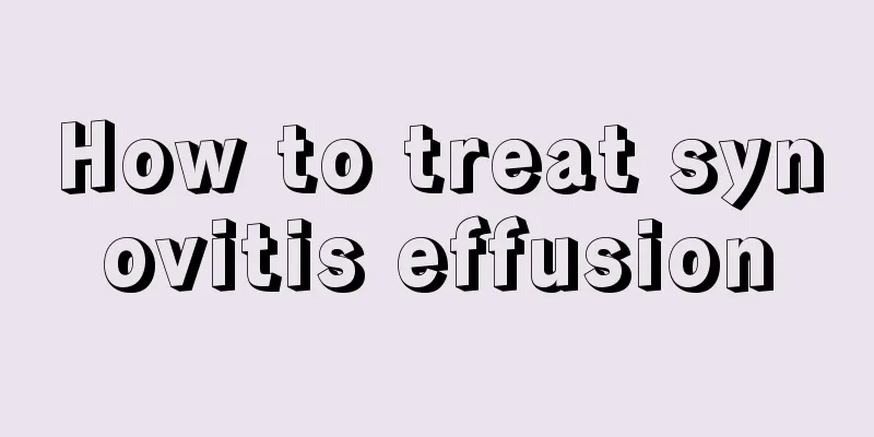 How to treat synovitis effusion
