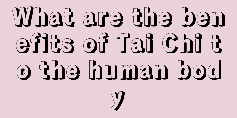 What are the benefits of Tai Chi to the human body