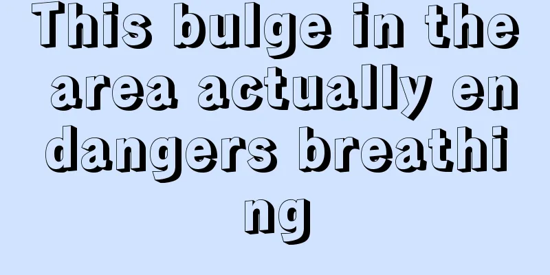 This bulge in the area actually endangers breathing
