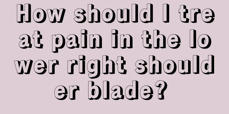 How should I treat pain in the lower right shoulder blade? 