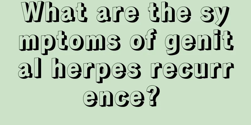 What are the symptoms of genital herpes recurrence? 