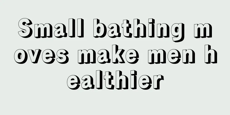 Small bathing moves make men healthier