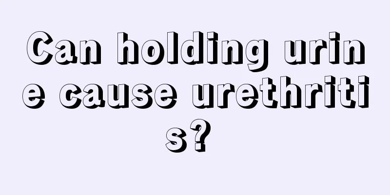 Can holding urine cause urethritis? 