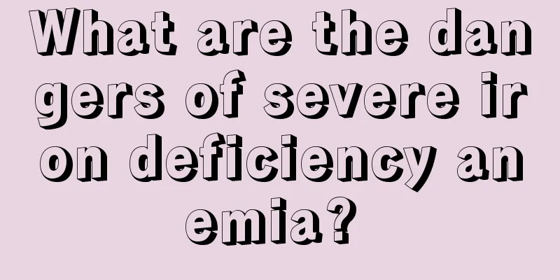 What are the dangers of severe iron deficiency anemia? 