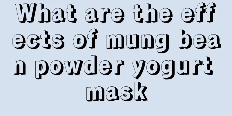 What are the effects of mung bean powder yogurt mask
