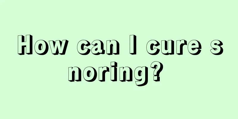 How can I cure snoring? 