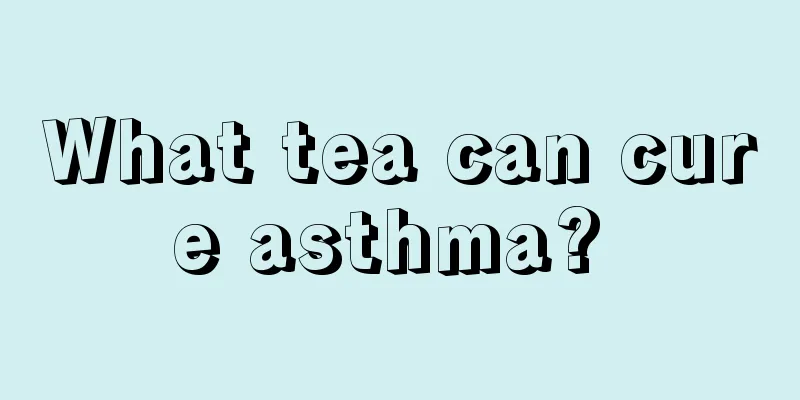 What tea can cure asthma? 