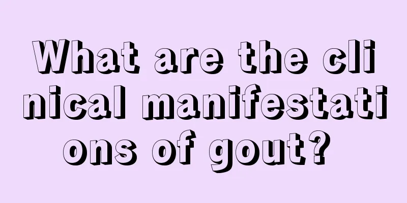 What are the clinical manifestations of gout? 