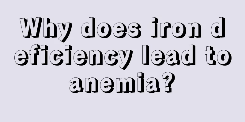 Why does iron deficiency lead to anemia? 