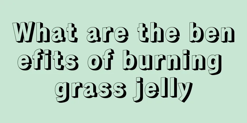What are the benefits of burning grass jelly
