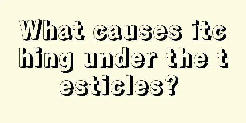 What causes itching under the testicles? 