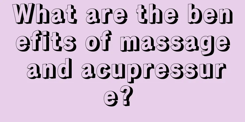 What are the benefits of massage and acupressure? 