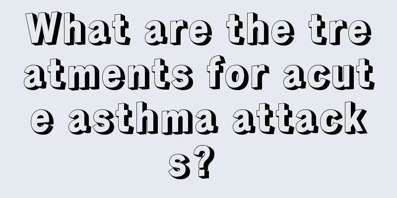 What are the treatments for acute asthma attacks? 