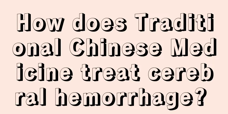How does Traditional Chinese Medicine treat cerebral hemorrhage? 