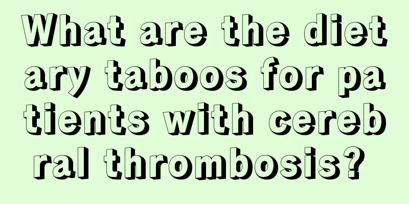 What are the dietary taboos for patients with cerebral thrombosis? 