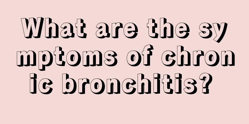 What are the symptoms of chronic bronchitis? 