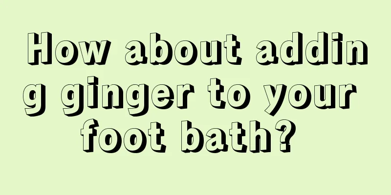 How about adding ginger to your foot bath? 