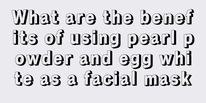 What are the benefits of using pearl powder and egg white as a facial mask