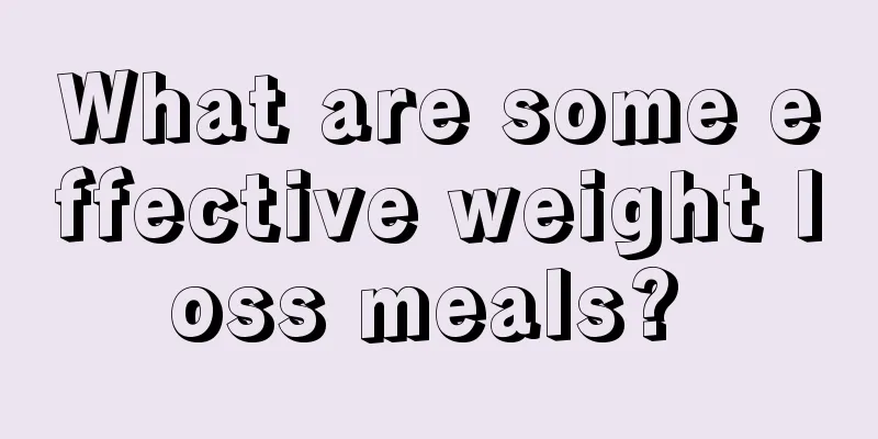 What are some effective weight loss meals? 