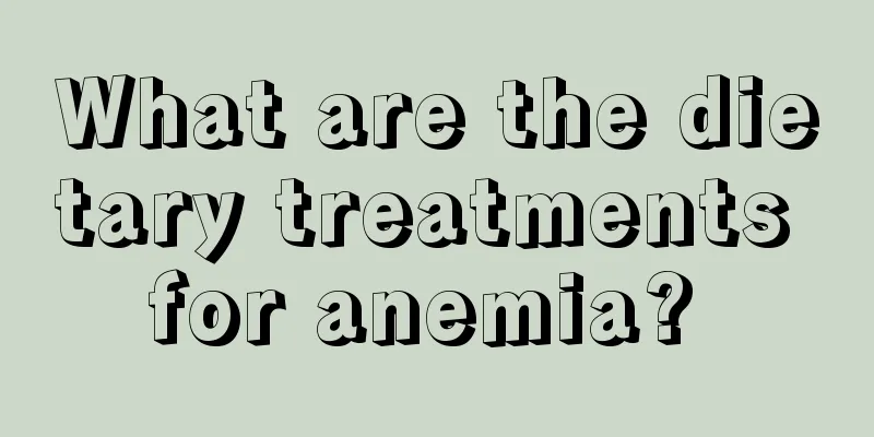 What are the dietary treatments for anemia? 