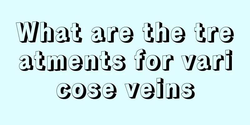 What are the treatments for varicose veins