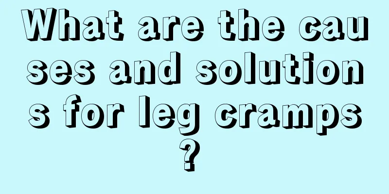 What are the causes and solutions for leg cramps? 