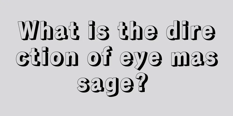 What is the direction of eye massage? 