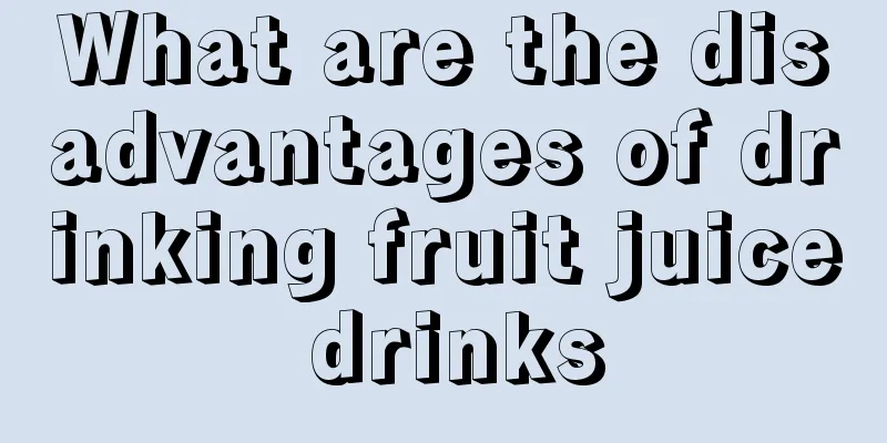 What are the disadvantages of drinking fruit juice drinks