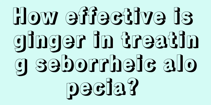 How effective is ginger in treating seborrheic alopecia? 