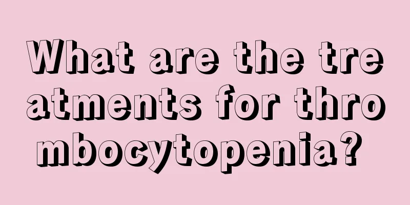 What are the treatments for thrombocytopenia? 