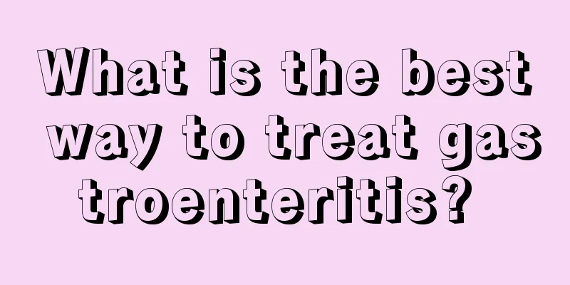 What is the best way to treat gastroenteritis? 