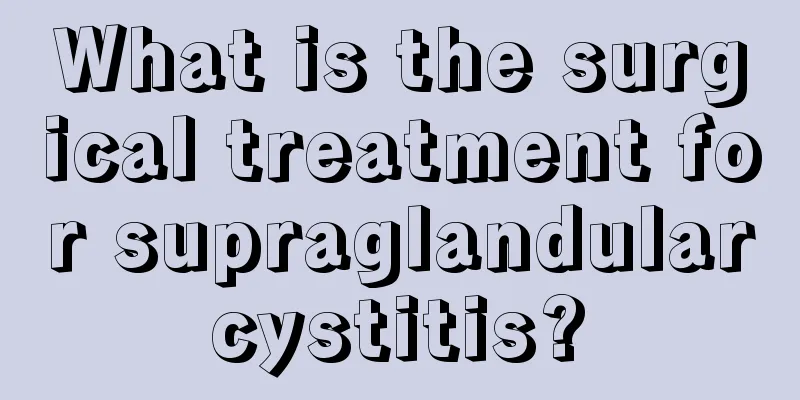 What is the surgical treatment for supraglandular cystitis? 