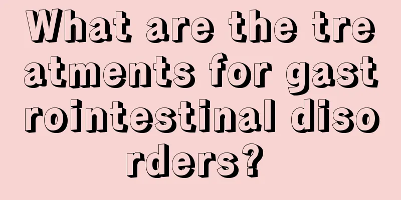 What are the treatments for gastrointestinal disorders? 