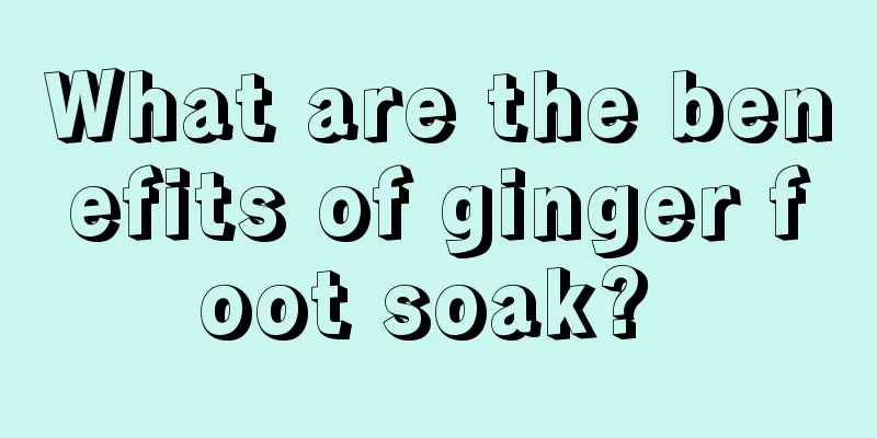 What are the benefits of ginger foot soak? 
