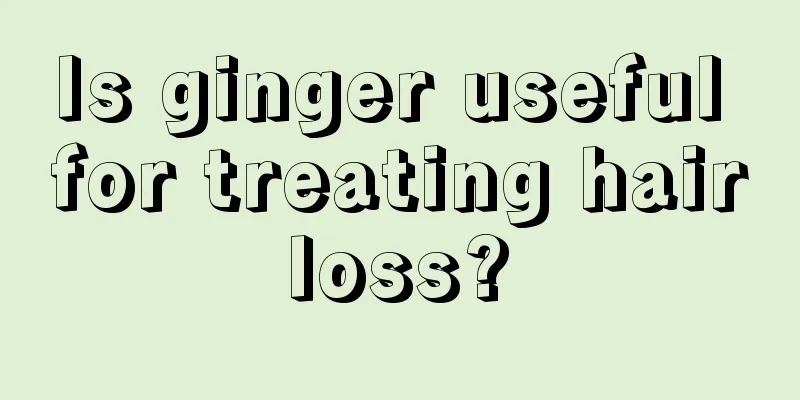 Is ginger useful for treating hair loss? 