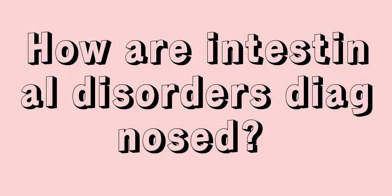 How are intestinal disorders diagnosed? 
