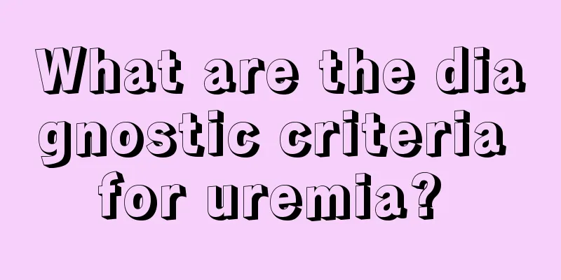 What are the diagnostic criteria for uremia? 