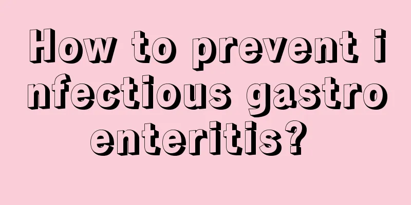How to prevent infectious gastroenteritis? 