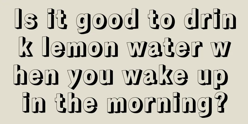 Is it good to drink lemon water when you wake up in the morning?