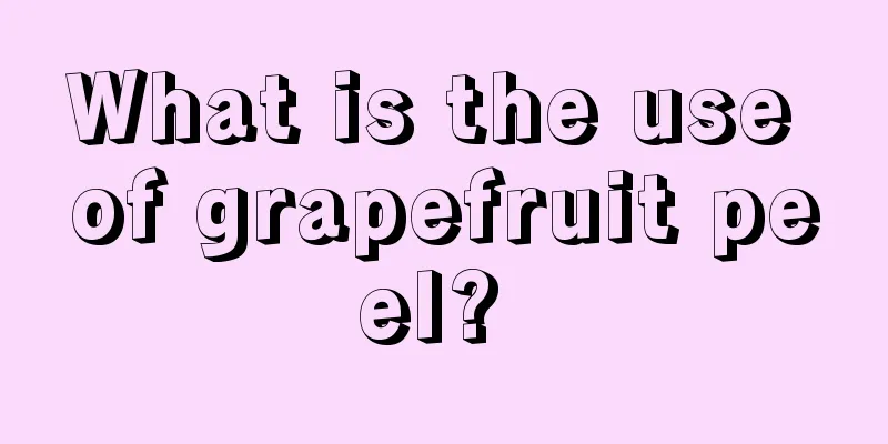 What is the use of grapefruit peel? 