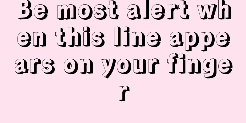 Be most alert when this line appears on your finger