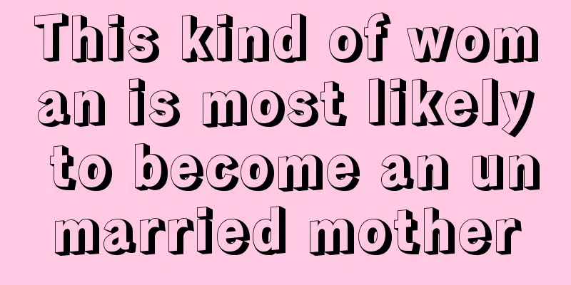This kind of woman is most likely to become an unmarried mother