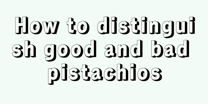 How to distinguish good and bad pistachios