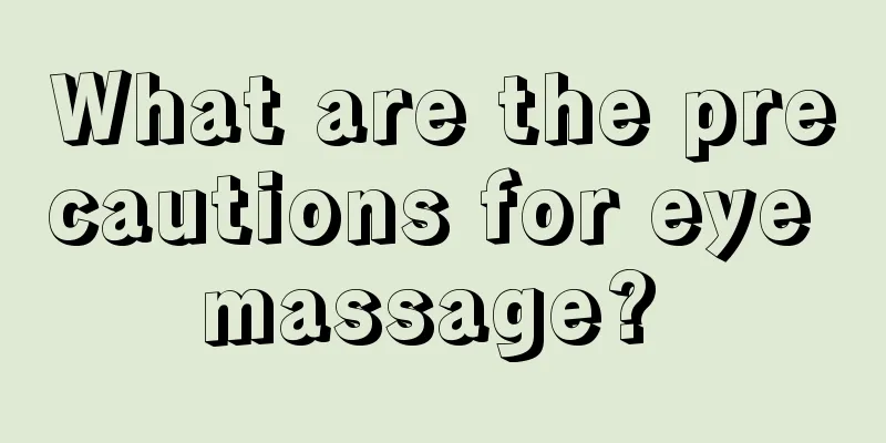 What are the precautions for eye massage? 