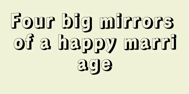 Four big mirrors of a happy marriage