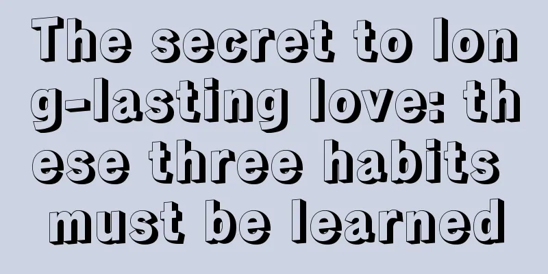 The secret to long-lasting love: these three habits must be learned