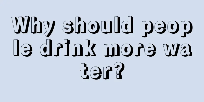 Why should people drink more water?